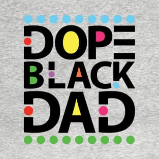 Dope Black Dad T-Shirt